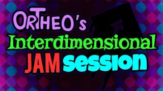 Ortheo's Interdimensional Jam Session