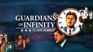Guardians of Infinity: To Save Kennedy
