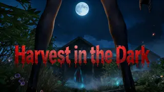 Harvest in the Dark
