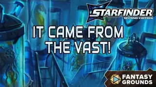 Fantasy Grounds - Starfinder 2 RPG - Starfinder Playtest Society Scenario #2: It Came from the Vast!