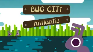 Bug City: Antlantis