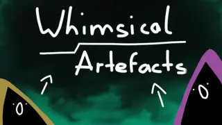 Whimsical Artefacts