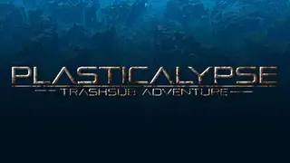 Plasticalypse - TrashSub Adventures