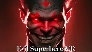 Evil Superhero VR