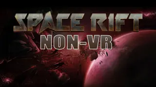 Space Rift NON-VR - Episode 1