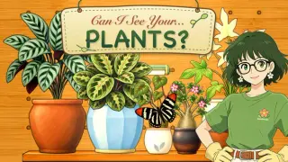 Can I see your...plants?