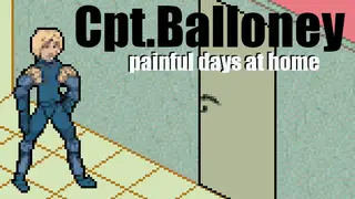 Cpt.Balloney - painful days at home