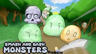 Smash and Bash Monsters: Prologue