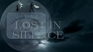 LOST IN SILENCE