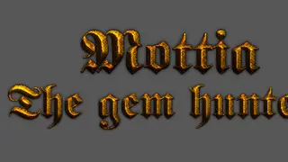 Mottia - The gem hunters