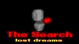 The Search: Lost Dreams