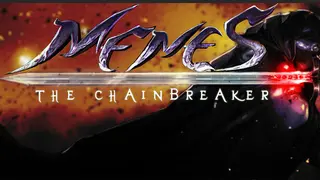 Menes: The Chainbreaker
