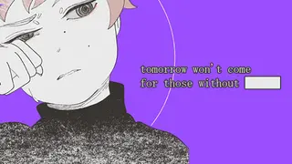 tomorrow won't come for those without ██████