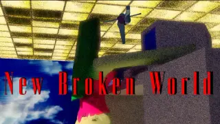 New Broken World