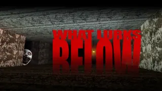 WHAT LURKS BELOW