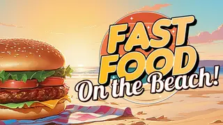 Fast Food On The Beach!