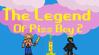 The Legend Of Piss Boy 2