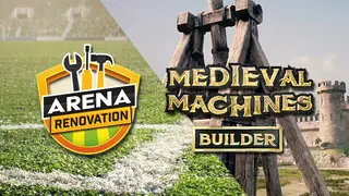 Medieval Machines and Arena Renovation