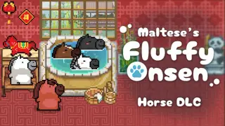 Maltese's Fluffy Onsen - Horse DLC