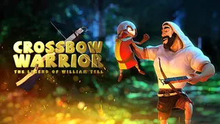 Crossbow Warrior - The Legend of William Tell