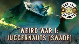 Fantasy Grounds - Weird War I: Juggernauts #SWADE