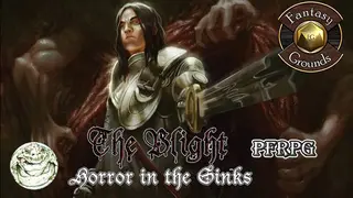 Fantasy Grounds - The Blight: Horror in the Sinks (PFRPG)