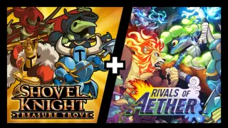 Shovel Knight: Treasure Trove + Rivals of Aether