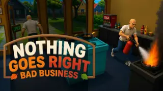 Nothing Goes Right: Bad Business