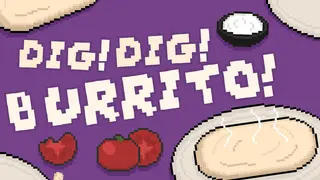 Dig Dig Burrito!