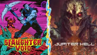 Jupiter Hell + Slaughter Void