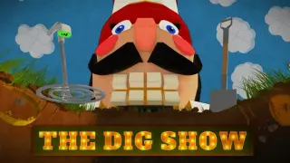 The Dig Show