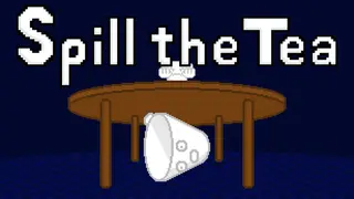 Spill The Tea