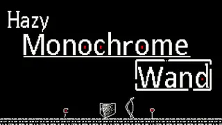 Hazy Monochrome Wand