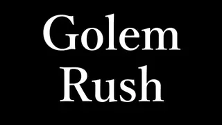 Golem Rush
