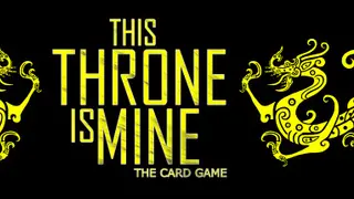 This Throne Is Mine - The Card Game