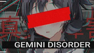 GEMINI DISORDER