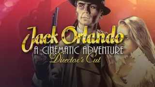 Jack Orlando: A Cinematic Adventure - Director's Cut
