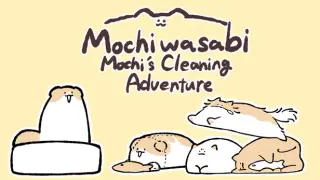 Mochiwasabi Mochi's Cleaning Adventure