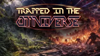 Trapped In The Omniverse
