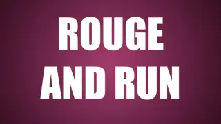 Rouge and Run