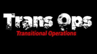 Trans Ops - Transitional Operations