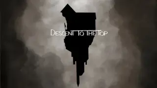 Descent to the Top
