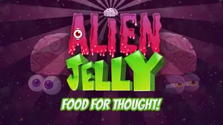 Alien Jelly: Food For Thought!