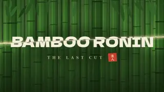 Bamboo Ronin: The Last Cut
