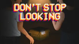 Don't Stop Looking