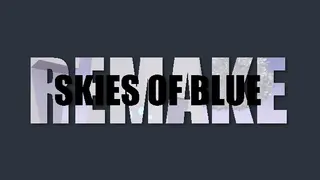 Skies Of Blue Remake Edition