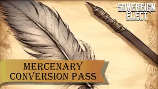 Sovereign Elect - Mercenary Conversion Pass