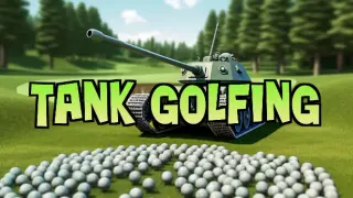 Tank Golfing