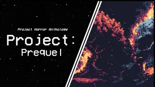 Project Horror Anthology: Project Prequel