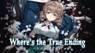 Where's the True Ending - remake